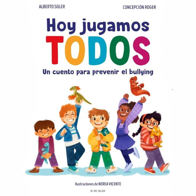 Hoy jugamos todos: Un cuento para prevenir el bullying