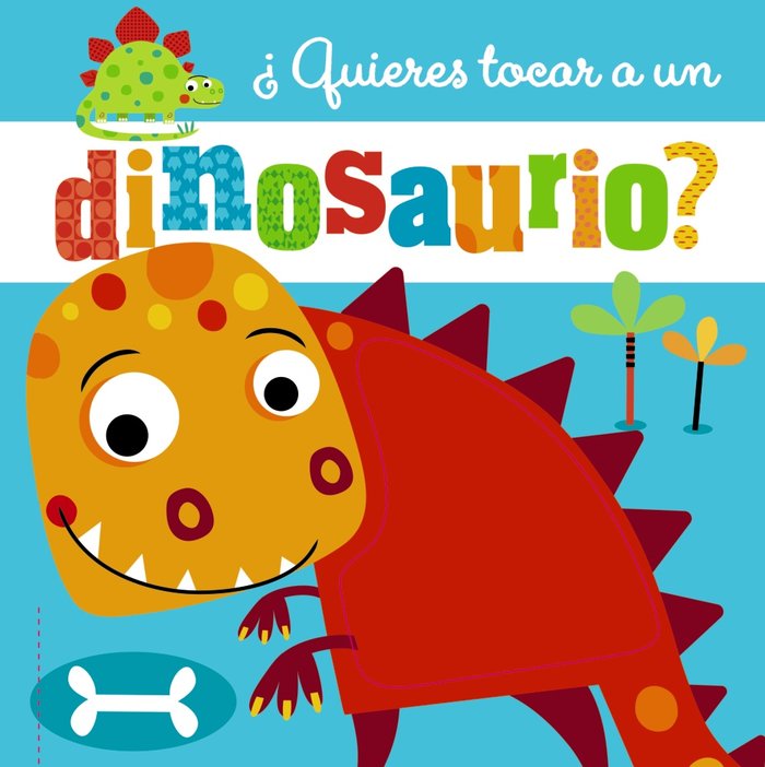 ¿Quieres tocar un dinosaurio?