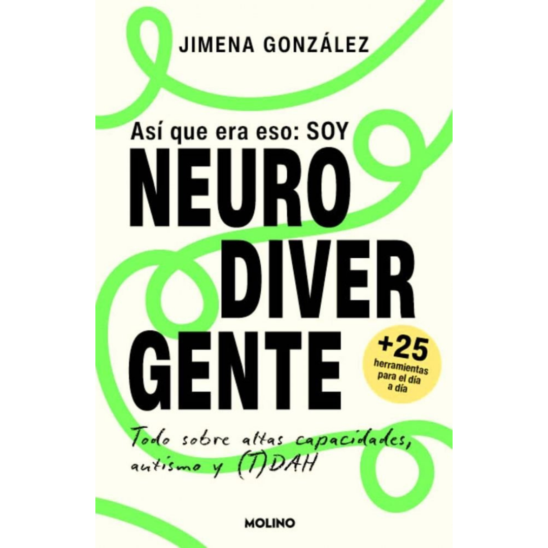 Así que era eso: Soy Neurodivergente - Todo sobre Autismo, Altas Capacidades y (T)DAH