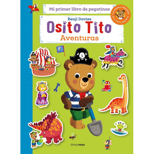 Osito Tito - Mi primer libro de pegatinas. Aventuras