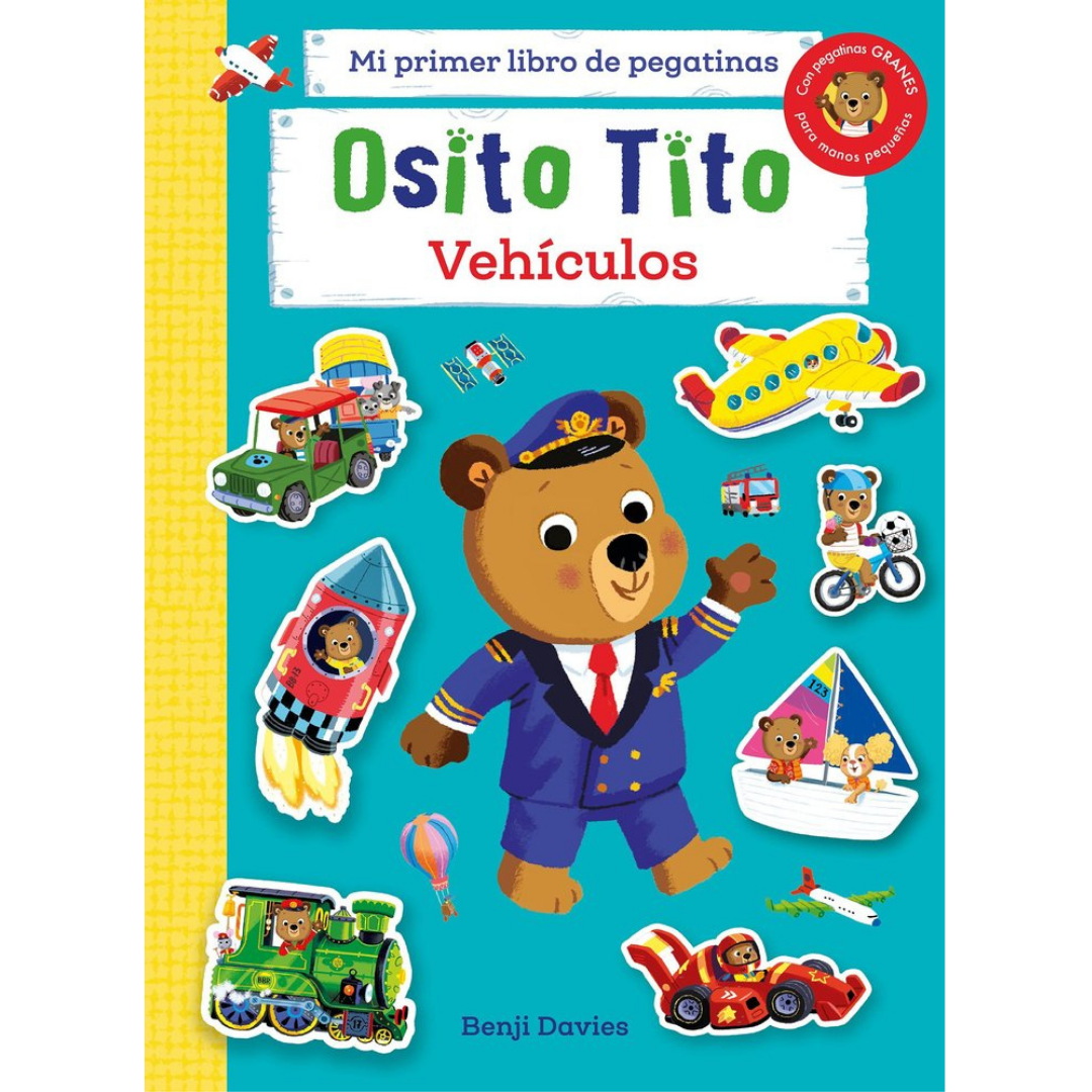 Osito Tito - Mi primer libro de pegatinas. Vehículos